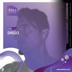 SESIONES : DEEP HOUSE / PROGRESSIVE #016- Diego
