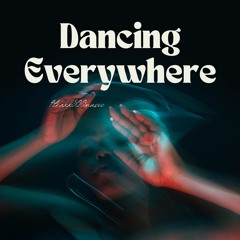 Dancing Everywhere
