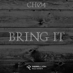 CHØ4 - Bring It (FREE DL)