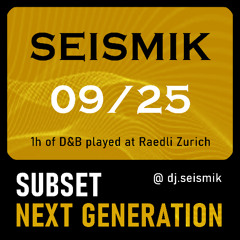 Seismik - Subset: Next Generation - 09/25