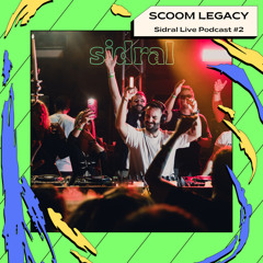 Sidral Live Podcast #2 – SCOOM LEGACY