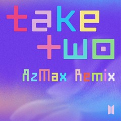 BTS - Take Two (AzMax Remix)