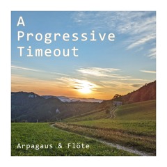 Arpagaus&Flöte A Progressive Timeout