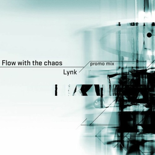 Lynk - Flow With The Chaos (Techno Mix) - 02.20