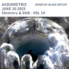 Audiometric - Chemistry Dub Vol 14 mixed by Black Sifichi