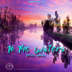 To The Waters( Funky House)