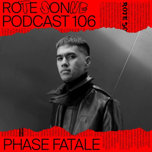 Rote Sonne Podcast 106 | Phase Fatale