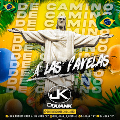 DE CAMINO A LAS FAVELAS - DJ JUAN “K“ LIVE SET