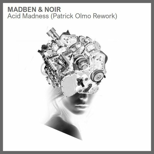 Stream Madben & Noir - Acid Madness (Patrick Olmo Rework) - Free Download  by Patrick Olmo | Listen online for free on SoundCloud