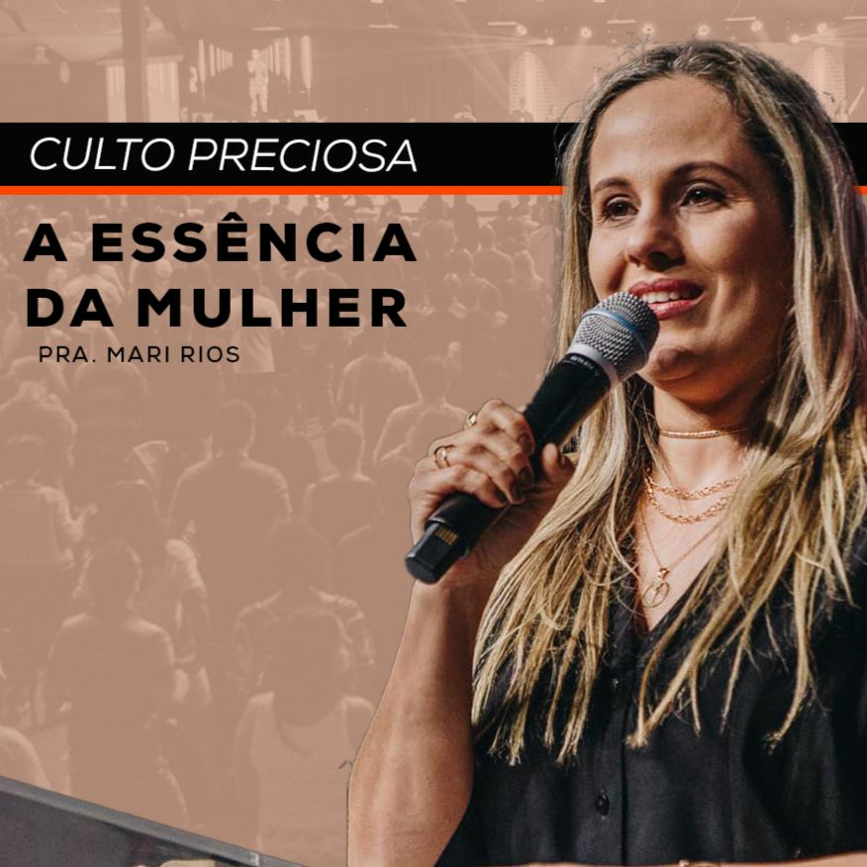 A Essência Da Mulher | Pra. Mari Wondracek | Culto Preciosa episode artwork