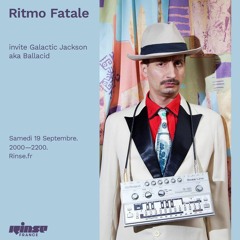 Related tracks: Ritmo Fatale : Galactic Jackson aka Ballacid @ Rinse FR 19.09.20