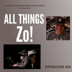 'All Things Zo!' presented by ChristinaCurates