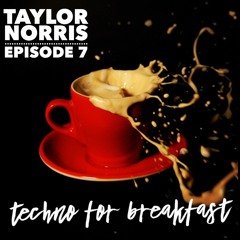 Techno for Breakfast // Episode #7 Taylor Norris(US)