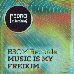 ESOM [Music Is My Freedom]