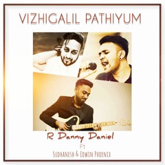 Vizhigalil Pathiyum Composed By R Danny Daniel [Sudhanesh feat Edwin Phoenix]