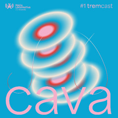 TREMCast Ep07: Cava