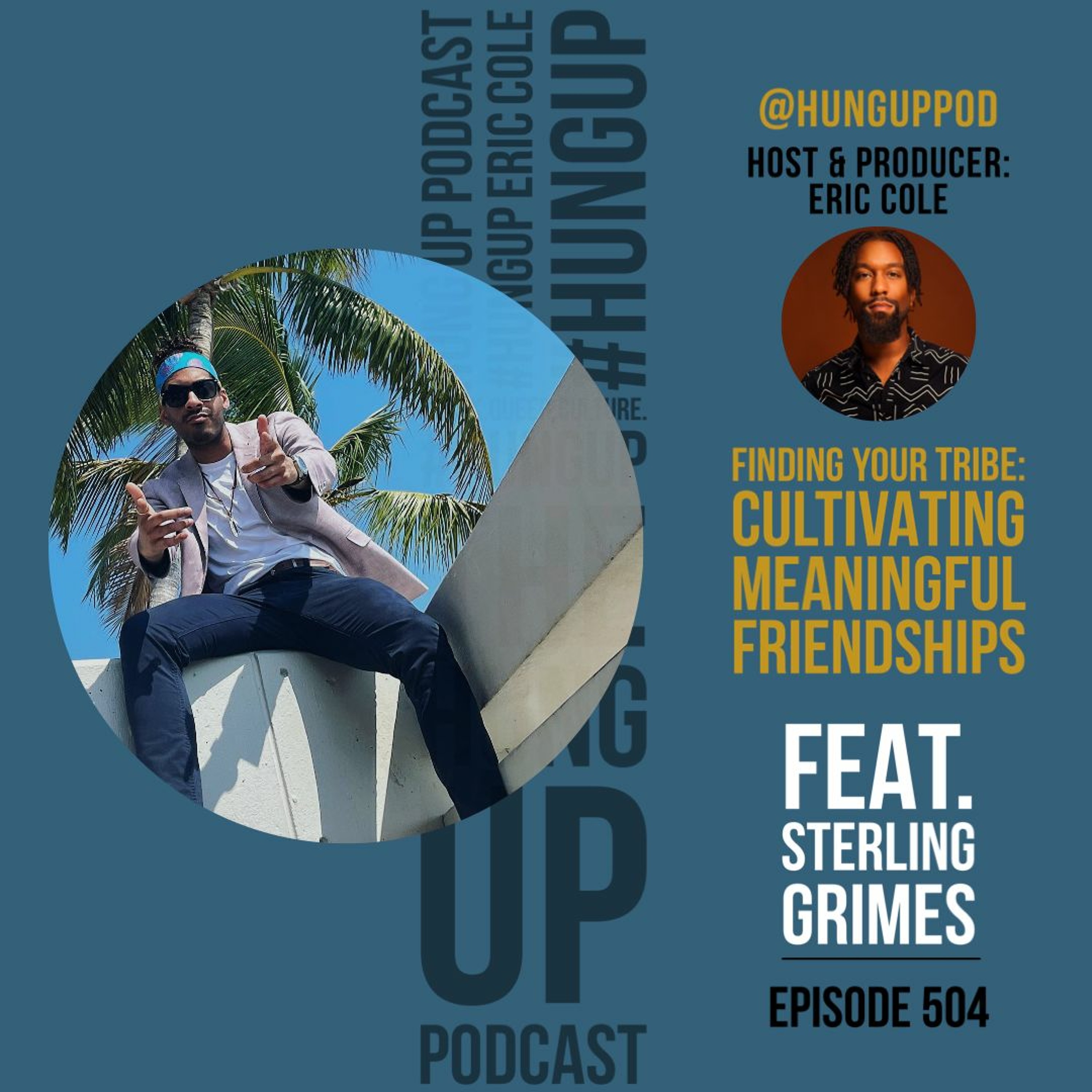 Episode 504: Finding Your Tribe: Cultivating Meaningful Friendships Feat. Sterling Grimes episode artwork