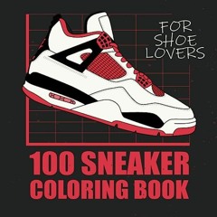 $% 100 Sneaker Coloring Book for Shoe Lovers, Calming and stress-relieving coloring book for ad