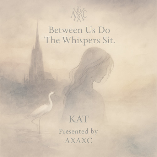Between Us Do The Whispers Sit