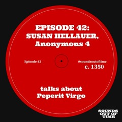 42.  Interview: Susan Hellauer, Anonymous 4
