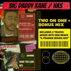 MADE YOU LOOK W/ SET IT OFF / NAS & BIG DADDY KANE / A FRANKIE BONES MIX