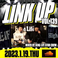 LINK UP VOL.139 MIXED BY KING LIFE STAR CREW