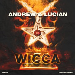 Andrew & Lucian - Wicca (Original Mix)