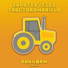 Zapato Veloz - Tractor Amarillo (Dany BPM Remix)