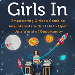 Read PDF 📋 Count Girls In: Empowering Girls to Combine Any Interests with STEM to Op