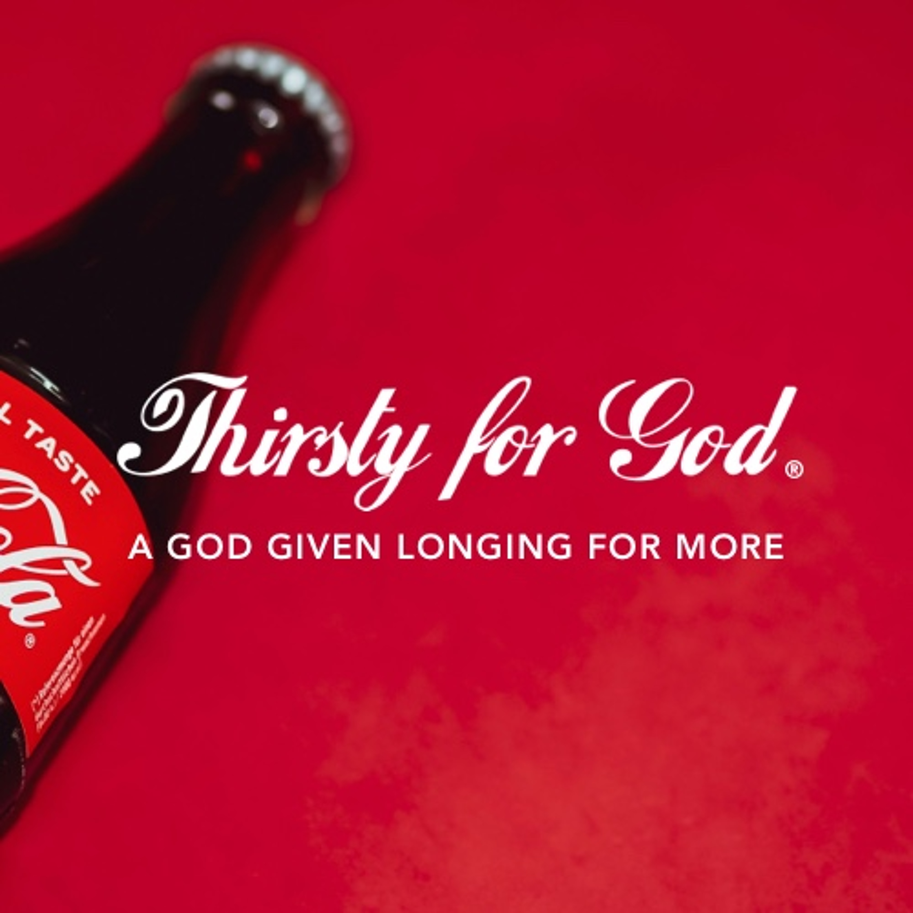 Thirsty for God - A God-Given Longing for More