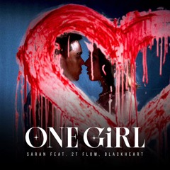SARAN - ONE GIRL (Feat. 2T Flow & BLACKHEART)