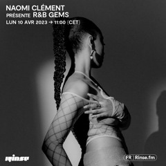 Naomi Clément présente R&B Gems - 10 Avril 2023