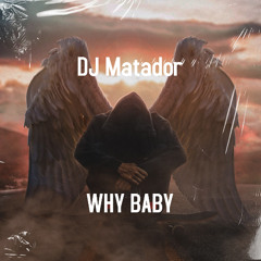 DJ Matador - Why Baby