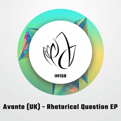 IM158 - Avante (UK) - RHETORICAL QUESTION EP