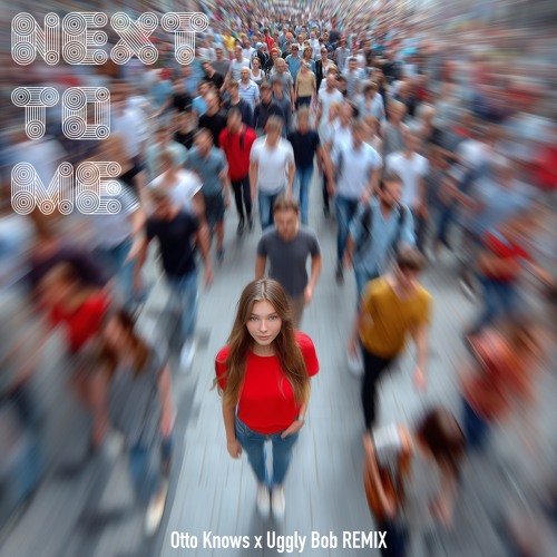 Otto Knows - Next to Me (Uggly Bob Remix)