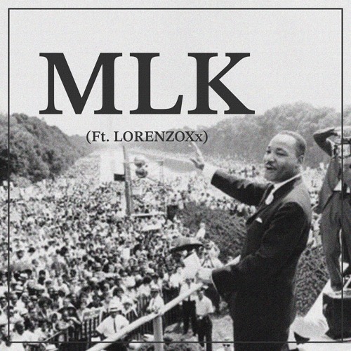 MLK (Ft.LORENZOXx)