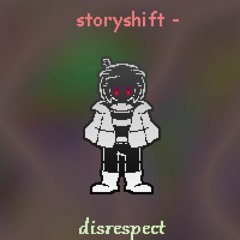 Storyshift - Disrespect (edgefied)