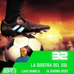 La giostra del gol, puntata 32 - 16 giugno 2025
