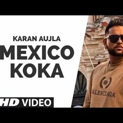 Mexico Koka Karan Aujla MixEdit DJ WaQas 2k21
