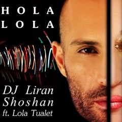 Liran Shoshan ft. Lola Tualet - Hola Lola