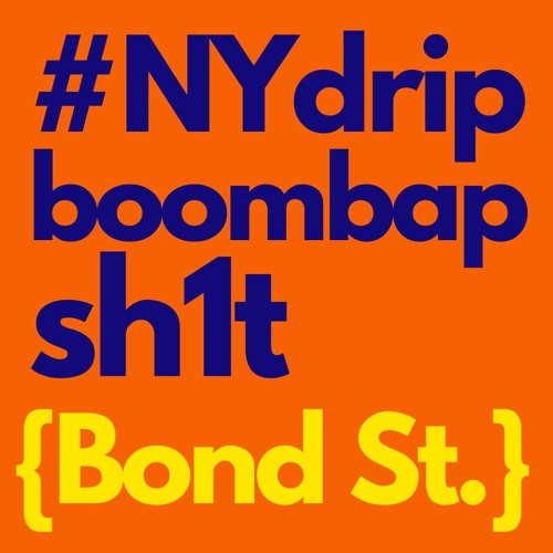 #NYdrip Laid Back Boom Bap "Bond St."