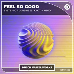 System Of Loudness & Kaotik Mind - Feel So Good