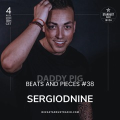 Beats And Pieces #38 on Ibiza Stardust Radio - Guest: SERGIODNINE