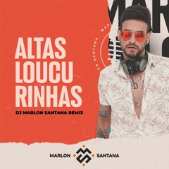 Altas Loucurinhas Dj Marlon Santana Remix.