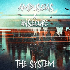 Amduscias X Insecure - The System
