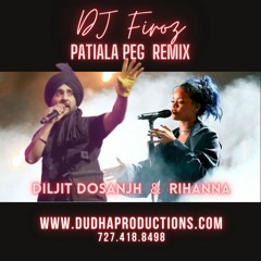 Patiala Peg Diljit Feat Rihanna DJ Firoz Remix