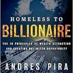 Read ❤️ PDF Homeless to Billionaire: The 18 Principles of Wealth Attraction and Creating Unlimit