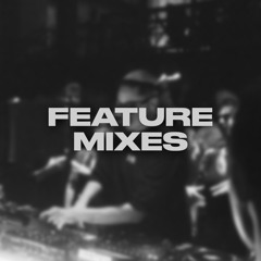 FEATURE MIXES