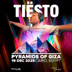 Tiësto (Full Set) - Live @ The Great Pyramids of Giza, Egypt - 19.12.2025