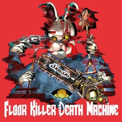 Floor Killer Death Machine EP 【XFD】